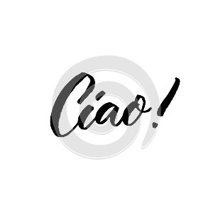 Ciao - greeting in Italian. Calligraphy inscription, handwritten note.