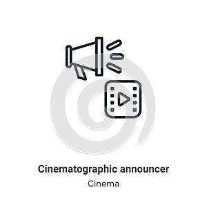 Cinematographic announcer outline vector icon. Thin line black cinematographic announcer icon, flat vector simple element