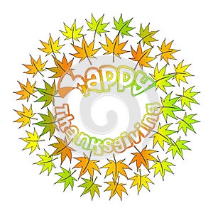 Circle of seamless maple leaves, Happy Thanksgiving Day card with greetings.