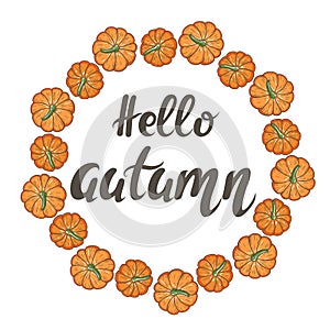 Circular frame of pumpkins with hand lettering hello autumn, vector illustration