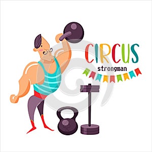 Circus performer. Circus strong man lifting heavy weights. Vector illustration.
