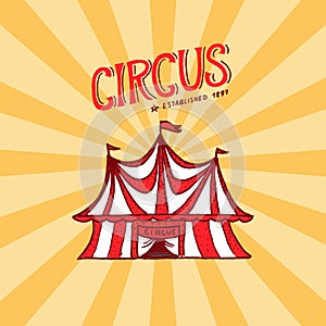 Circus tent badge template. Arena for performances of acrobats and clowns. Vintage Carnival logos or emblems. Label for