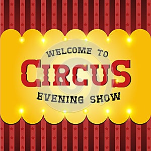 Circus ticket. Invitation on red background. Poster. Welcome. Night show.