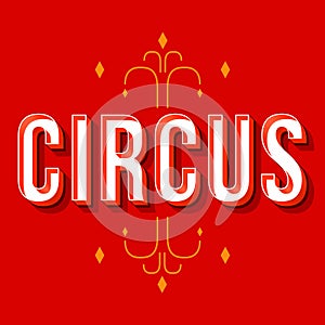 Circus vintage 3d vector lettering