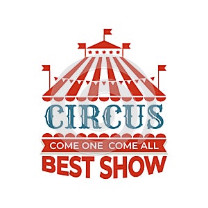 Circus vintage label. Invitation to performance with clowns and trained animals. Red tent dome. Welcome show poster