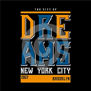 The city of dreams typography for tee shirt design