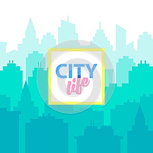 City life background. Poster template with Urban landscape. Blue pastel city silhouette in flat style. Cityscape