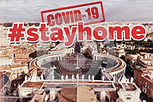 City of Rome and St. Peter`s Square with sign  stayhome regarding Covid-19 pandemic