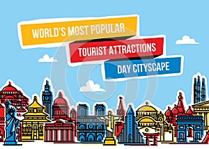 Cityscape with world`s most popular tourist attractions