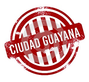 Ciudad Guayana - Red grunge button, stamp photo