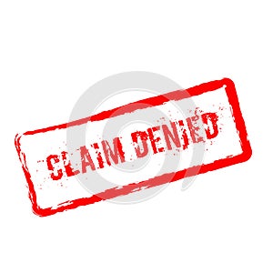 Claim Denied red rubber stamp isolated on white.