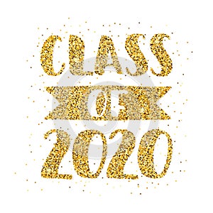 Class of 2020. Hand drawn brush lettering Graduation logo. Template for graduation design, party. Gold