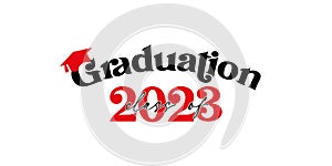 Class of 2023 with graduation cap. Congrats Graduation calligraphy lettering, graduate invitations or banner