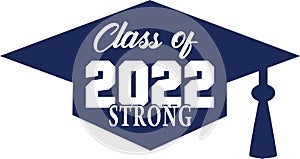 Blue class of 2022 STRONG with Graduation Cap