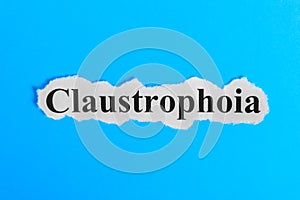 Claustrophobia text on paper. Word Claustrophobia on a piece of paper. Concept Image. Claustrophobia Syndrome