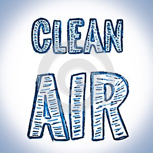 Clean air text. Ecology concept. Design for business, advertisement, brochures, banners, web design