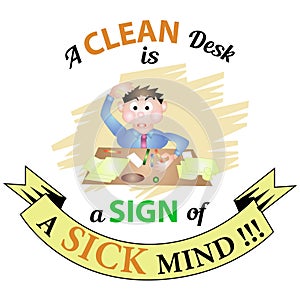 A Clean Desk is A Sign of A Sick Mind Funny Quotes