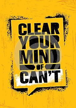 Clear Your Mind Of Cant. Inspiring Workout and Fitness Gym Motivation Quote Illustration Sign. Creative Strong Sport