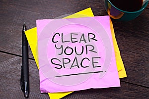 Clear Your Space, Motivational Words Quotes Concept