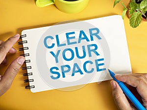 Clear Your Space, Motivational Words Quotes Concept