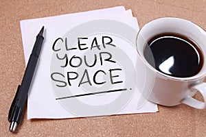 Clear Your Space, Motivational Words Quotes Concept