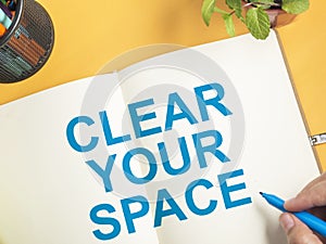 Clear Your Space, Motivational Words Quotes Concept