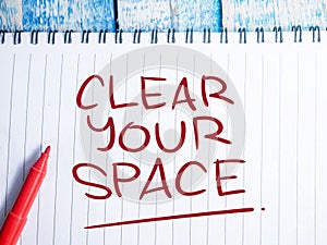 Clear Your Space, Motivational Words Quotes Concept