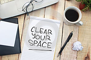 Clear Your Space, Motivational Words Quotes Concept