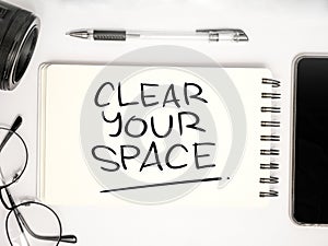 Clear Your Space, Motivational Words Quotes Concept