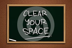 Clear Your Space, Motivational Words Quotes Concept