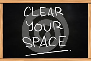 Clear Your Space, Motivational Words Quotes Concept