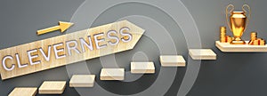 Cleverness leads to money and success in business and life - symbolized by stairs and a Cleverness sign pointing at golden money