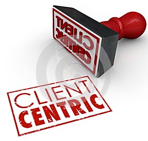 Client Centric Words Stamped Certified Customer Focused Company