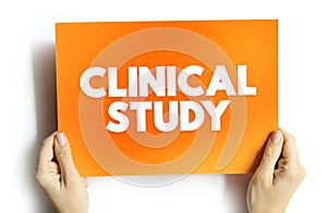 Clinical Study - type of research study that tests how well new medical approaches work in people, text concept on card