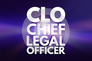 CLO - Chief Legal Officer acronym, business concept background