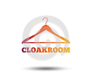 Cloakroom sign icon. Hanger wardrobe symbol.