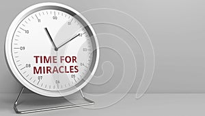 Clock with revealing TIME FOR MIRACLES caption. Conceptual 3D rendering