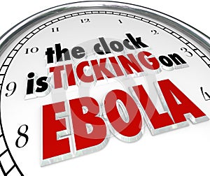 Clock Ticking on Ebola Time Stop Deadly Disease Virus photo