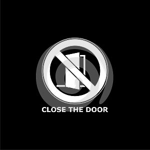 Close the door sign, Keep this door closed icon or logo on dark background