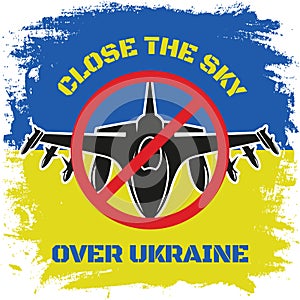 Close the sky over ukraine. No-fly zone sign.