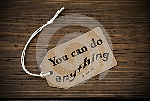 Close Up Of Label With Life Quote You Can Do Anything