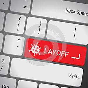 Close up the Layoff button with Covid-19 sign on the keyboard and have Red color button isolate gray keyboard. Concept of jobless