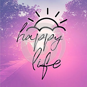 A close up of a logo - Quote - Happy Life