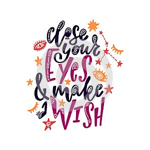 Close your eyes and make wish. Inspirational magical quote with constellations, and stars.