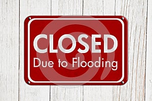 Closed Due to Flooding sign