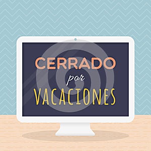 Closed for holidays in Spanish. Cerrado por vacaciones. Vector illustration, flat design