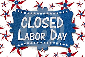 Closed Labor Day sign with USA flag stars