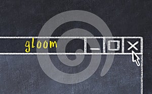 Concept of dealing with problem. Chalk drawing of closing browser window with caption gloom photo
