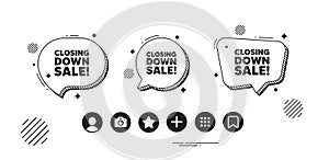 Closing down sale. Special offer price sign. Speech bubble offer icons. Vector