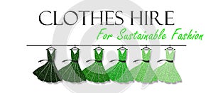 Clothes Hire for sustainable fashion text with green dresses on hanger